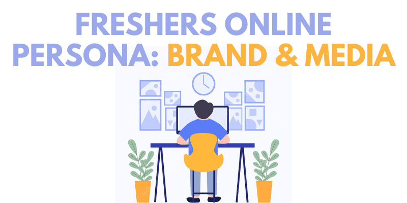 Fresher's Online Persona Brand & Media